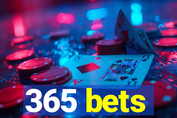 365 bets